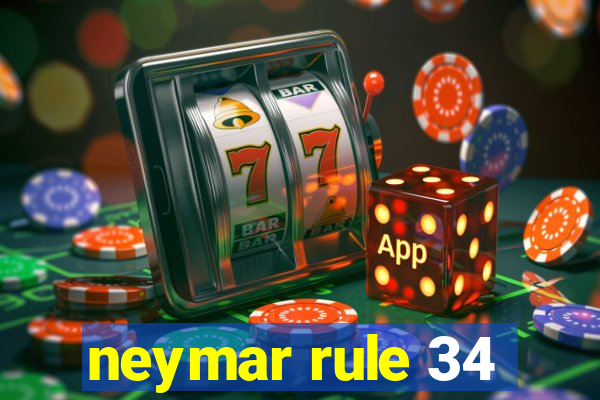 neymar rule 34